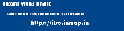 LAXMI VILAS BANK  TAMIL NADU TIRUVANNAMALAI VETTAVALAM   ifsc code